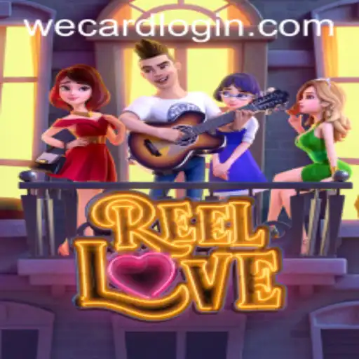 Exploring the Excitement of ReelLove and Understanding WeCard Login